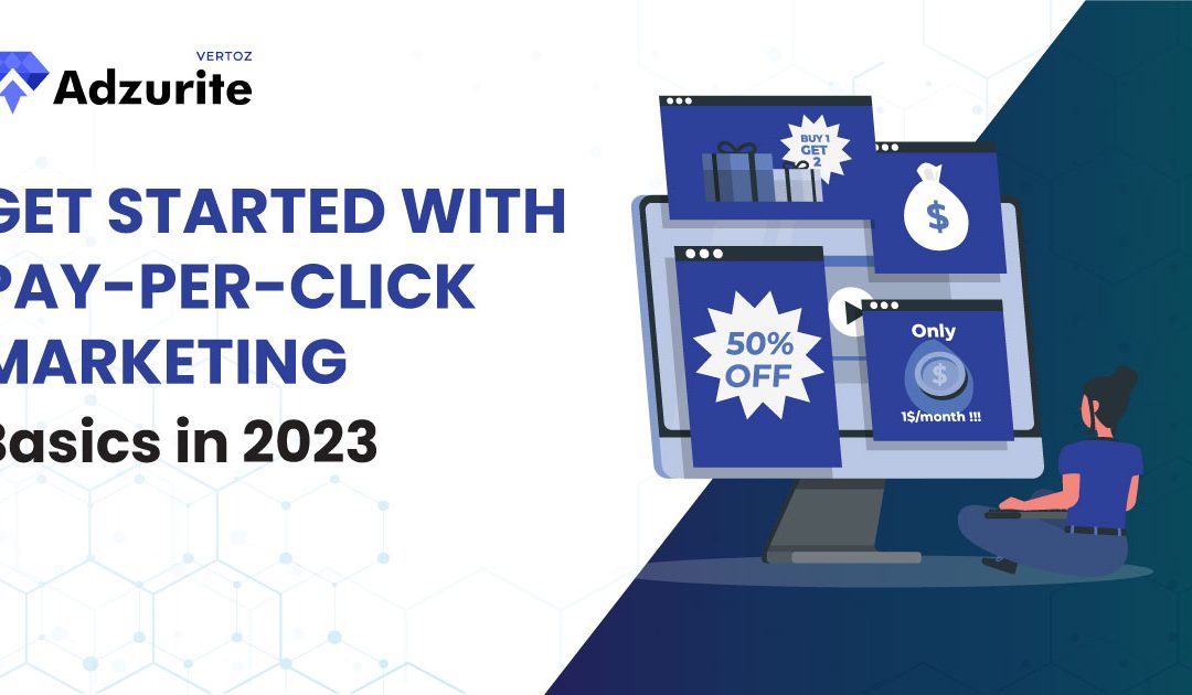 What is PPC Advertising? Get Started with Pay-Per-Click Marketing Basics in 2023